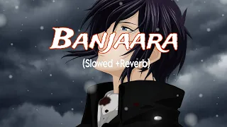 Banjaara (Slowed & Reverb) | Mohd. Ifran | Ek Villain  Lofi Song