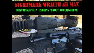 Sightmark Wraith 4k Max - First Range Visit - Zeroing at 100 yards, shooting groups, Viewing Targets