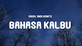 Raisa, Andi Rianto - Bahasa Kalbu (Lyrics)