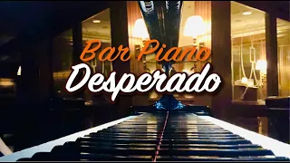 Bar Piano / Desperado デスペラード - Eagles【ピアノオリジナルアレンジ】