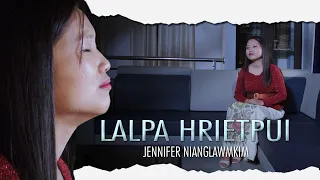 Jennifer Nianglawmkim - Lalpa hrietpui (Official Music Video)