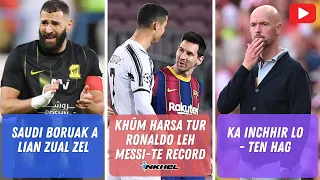 Khûm harsa tur Ronaldo leh Messi-te record, Ka inchhir lo - Ten Hag, Saudi boruak a lian zual zel