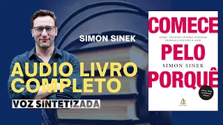 AudioBook Completo - Comece pelo por que - Simon Sinek -  Voz Neural