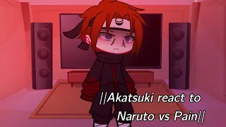 ||Akatsuki react to Naruto vs Pain||