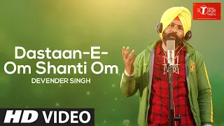 Dastaan-E-Om Shanti Om | Om Shanti Om | Cover Song By DEVENDER SINGH  | T-Series StageWorks
