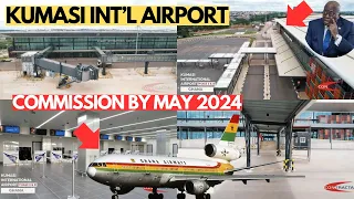 New Kumasi International Airport to be Completed & Commissioned by April or May 2024.