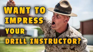 5 Ways How To Impress Your Drill Instructor | How To IMPRESS Marine Drill Instructors