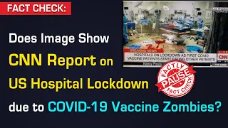 Does Image Show CNN Report on US Hospital Lockdown due to COVID-19 Vaccine Zombies?