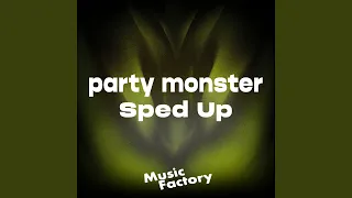 party monster (sped up)