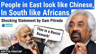 Racist Remarks by Sam Pitroda 😳 - South Indians look like Africans | World Affairs