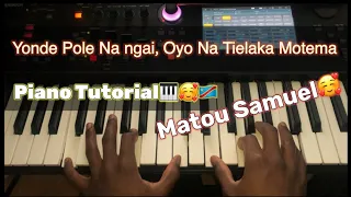 Yonde Pole Na ngai, Oyo Na Tielaka Motema| Matou Samuel | 🎹🥰 Piano Tutorial Simple✅