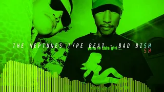 THE NEPTUNES TYPE BEAT - BAD BISH