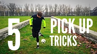 5 Pick Up Tricks Every Football/Soccer Freestyler Should Know!!