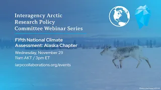 IARPC Public Webinar Series: Fifth National Climate Assessment Alaska Chapter