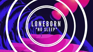 Loneborn - No Sleep [Official Audio]