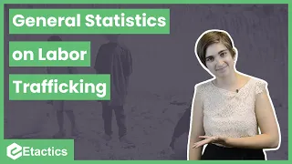 General Statistics Behind Labor Trafficking