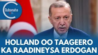 Holland oo taageero ka raadinaysa Erdogan, Isbeddelo weyn oo ka socda Muqdisho  | Qubanaha VOA