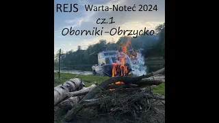 Rejs Warta-Noteć 2024 Trip#57 cz.1 Oborniki-Obrzycko