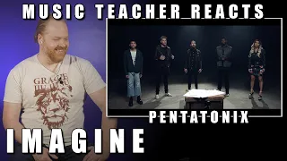 Music Teacher Reacts: PENTATONIX - Imagine