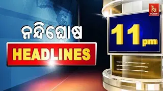 Headlines @11PM | 31st March 2024 | NandighoshaTV