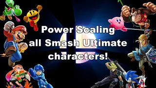 Power Scaling all 82 characters in Smash Ultimate from weakest to strongest!