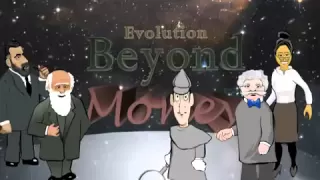 Money as Debt III - Evolution Beyond Money