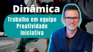 Dinâmica | Trabalho em equipe | Proatividade | Iniciativa