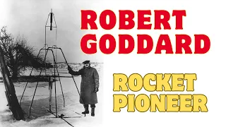 Robert Hutchings Goddard: rocket pioneer