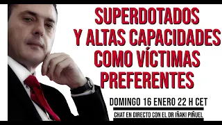 Superdotados y altas capacidades como víctimas preferentes-Dr. Iñaki Piñuel en directo