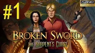 BROKEN SWORD 5 The Serpents Curse Walkthrough - Part 1 Gameplay 1080p