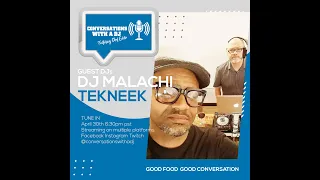 Conversations With A DJ featuring Chef Eddie #1 - Guests Dj Malachi & DJ Tekneek