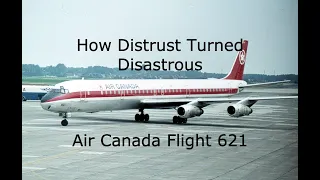 How Distrust Killed 109 People | Air Canada Flight 621