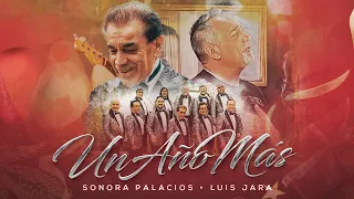 Sonora Palacios, Luis Jara - Un Año Más (Video Oficial)