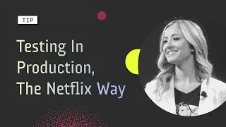 Testing In Production, The Netflix Way