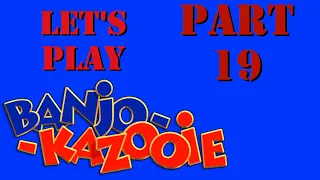 Let's Play Banjo-Kazooie: Part 19