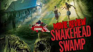 Snakehead Swamp: movie review (Fishy February)