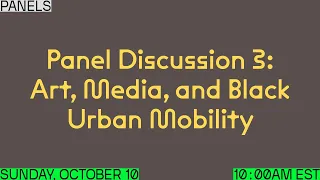 Black in Design 2021: “Black Matter,” Art, Media, and Black Urban Mobility