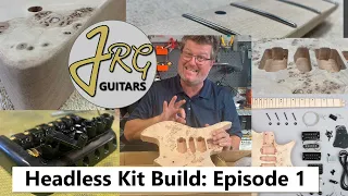 Headless Guitar Kit Build: Episode 1