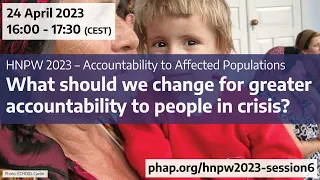 What should we change for greater accountability to people in crisis? (HNPW 2023)