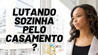 Como Lutar sozinha pelo Casamento em Crise?!? - 4 Passos para Restauração do Casamento!