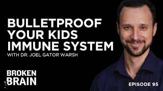 Bulletproof Your Kids Immune System with Integrative Pediatrician, Dr. Joel Gator Warsh