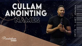 CULLAM ANOINTING -NAMES | by Prophet Lovy L. Elias