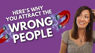 5 Reasons We Attract Narcissists and Other Toxic People