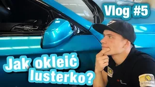 Jak okleić lusterko folią 3M serii 1080? Vlog #5