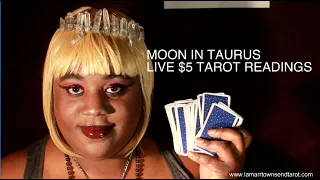 NUCLEO PATRA AND CLEOPATRA, MOON IN TAURUS, AND LIVE $5 PSYCHIC TAROT READINGS [LAMARR TOWNSEND]