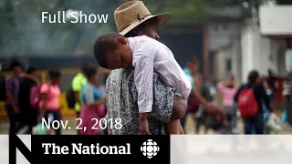 The National for November 2, 2018 — Caravan Splits, Steve Bannon, Clock Tower Man