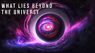 A Journey Beyond the Boundaries of the Observable UNIVERSE | What is Beyond the EDGE of the UNIVERSE