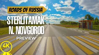 4K Picturesque Roads of Russia | Sterlitamak - Nizhny Novgorod Route | Short Preview Video