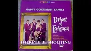 There'll Be Shouting   The Happy Goodman Familiy