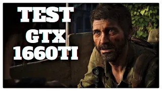 TEST The Last of Us Part One - PC 1080p - High Details (GTX 1660 TI)